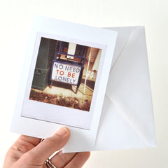 No Need to be Lonely Polaroid Greeting Card
